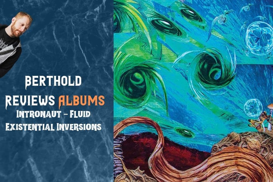 Intronaut - Fluid Existential Inversions